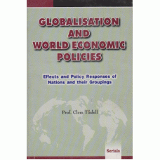 Globalisation and World Economic Policies:  Effects and Policy Responses of Nations and their Groupings (2 Vols.)